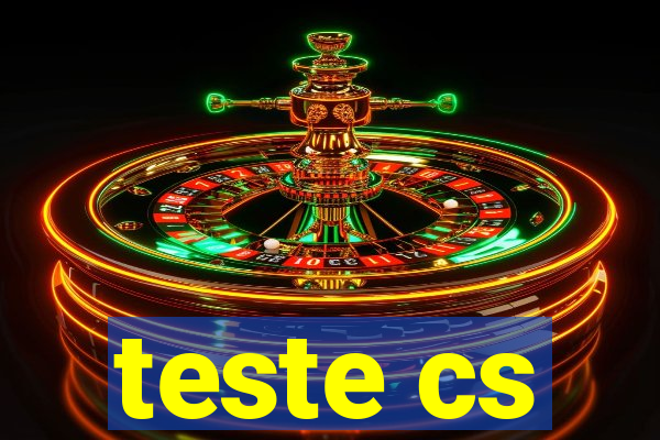 teste cs